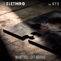 "WHAT YOU LEFT BEHIND" - about, listen, artwork, credits
